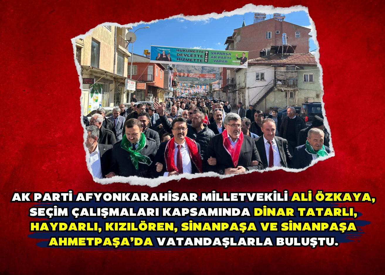 AK Parti Afyonkarahisar Milletvekili Ali Özkaya, seçim çalışmaları kapsamında Dinar Tatarlı, Haydarlı, Kızılören, Sinanpaşa ve Sinanpaşa Ahmetpaşa’da vatandaşlarla buluştu.